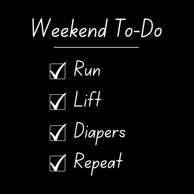 Runner Mom or Dad Weekend To Do List by ShortRoundRun