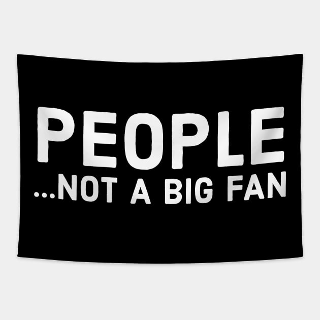 People Not A Big Fan Tapestry by evokearo