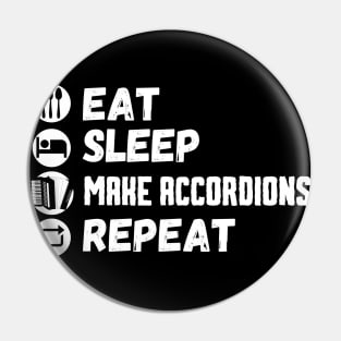 Eat Sleep Make Accordions Repeat Pin