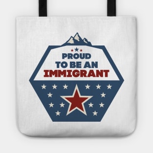 Proud to be an immigrant Tote