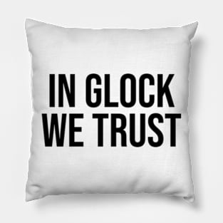 In Glock We Trust Pillow