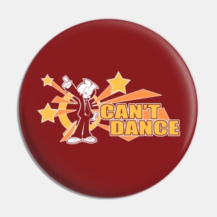 Can't Dance Pin