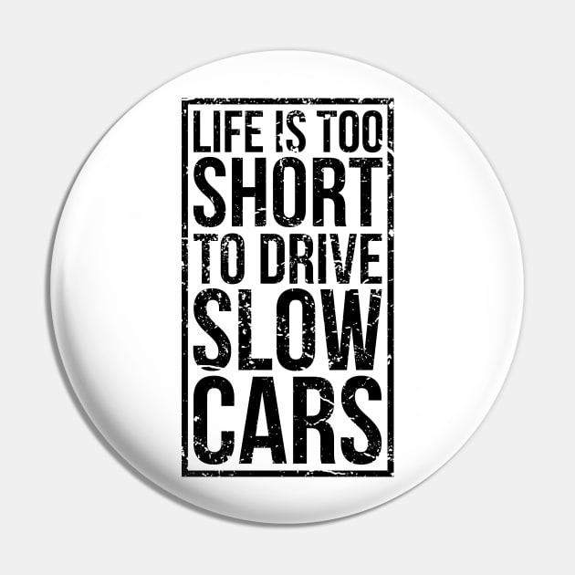 Life is too short to drive slow cars Pin by hoddynoddy