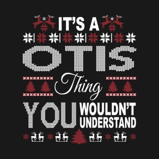 It's OTIS Thing You Wouldn't Understand Xmas Family Name T-Shirt