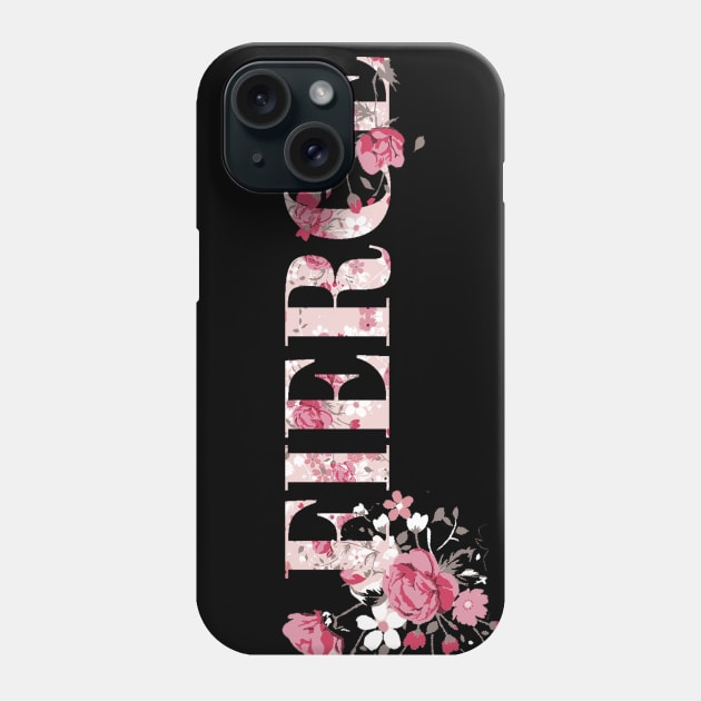 Be Fierce Phone Case by Mobykat