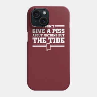 I Don't Give A Piss About Nothing But The Tide: Funny Alabama Football Phone Case