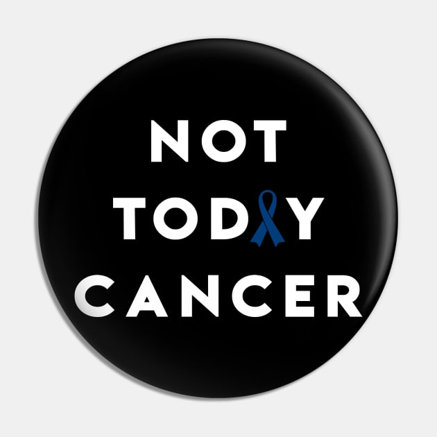 Not Today Colon Cancer - Dark Blue Ribbon Pin by jpmariano