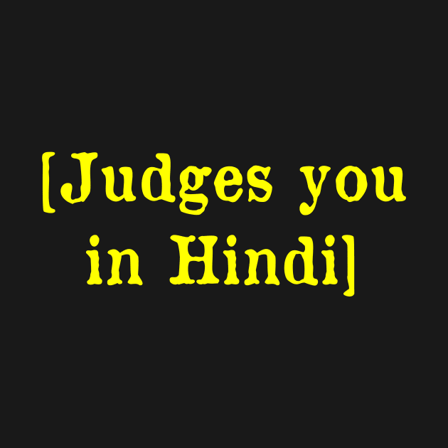 Judges you in Hindi by MonfreyCavalier