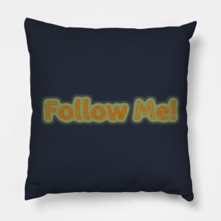 Follow Me! Pillow