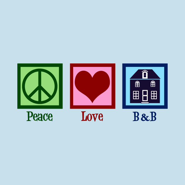 Peace Love Bed and Breakfast by epiclovedesigns
