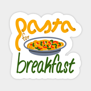 Pasta for Breakfast Magnet