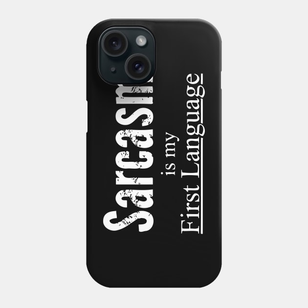 Sarcasm Is My First Language Phone Case by Mariteas