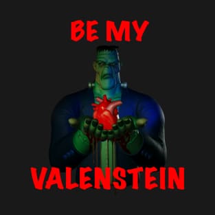 Be my valenstein T-Shirt