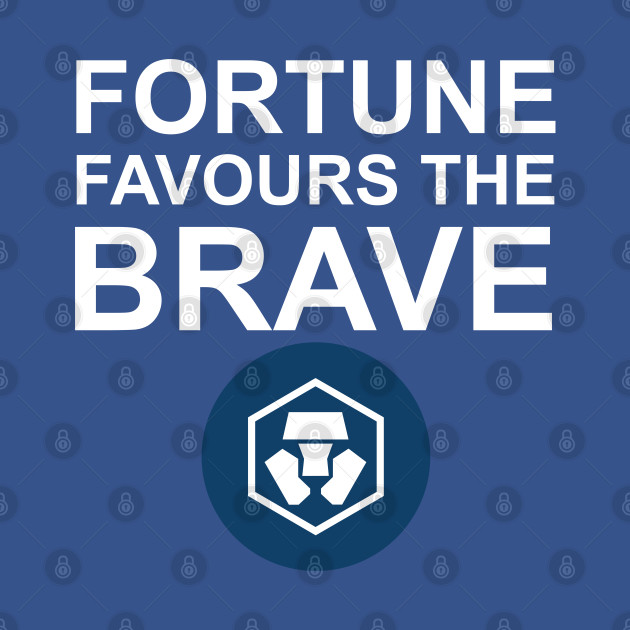 Discover Fortune Favours the Brave Crypto com - Crypto Com - T-Shirt