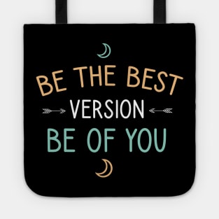 Be the best version be of you Tote