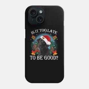 Santa Black Labrador Christmas Is It Too Late To Be Good Phone Case