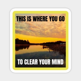 This is where you go to Clear your Mind Magnet