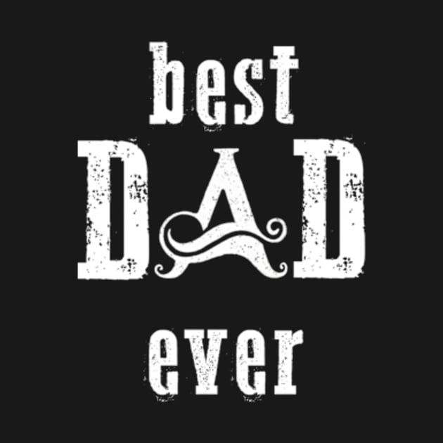 Best dad ever by TshirtMA