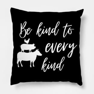 Be Kind to Every Kind Pillow