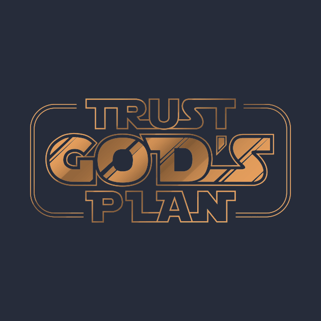 Trust Gods Plan - The Force Gold by Trumpet and Thunder Motion Pictures LLC