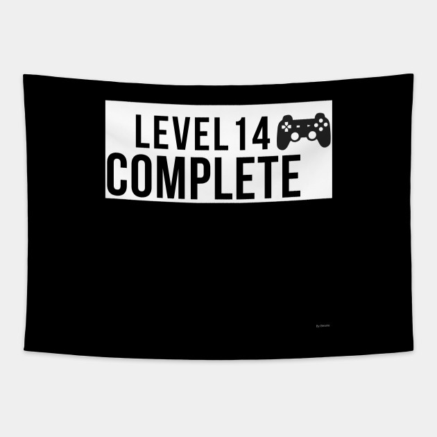 Level 14 Complete Birthday Gift Idea For 14th Birthday 14 Year Old Tapestry Teepublic
