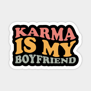 Karma Is My Boyfriend Magnet