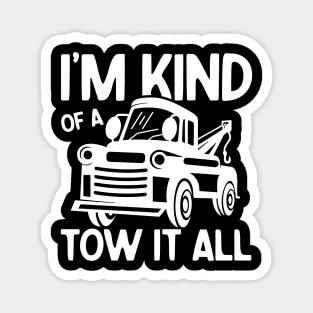 I'm Kind of a Tow it All Magnet