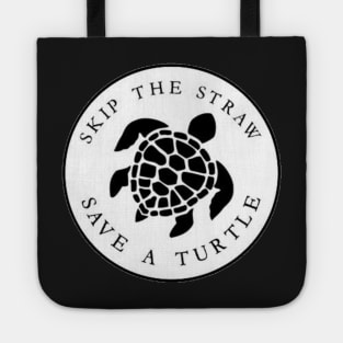 skip the straws save a turtle Tote