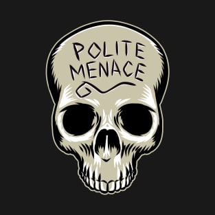 Polite Menace Skull T-Shirt