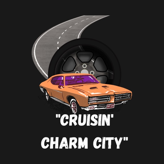 CRUISIN CHARM CITY DESIGN by The C.O.B. Store