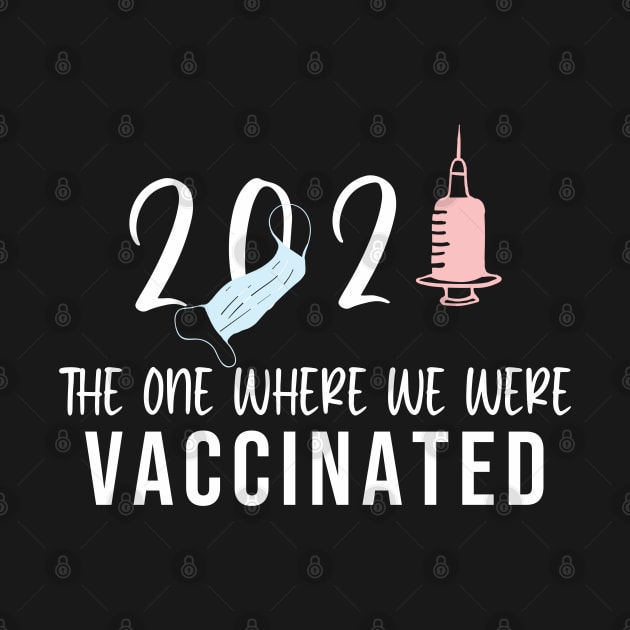 2021 The One Where We Were VACCINATED by TheBlendedRack