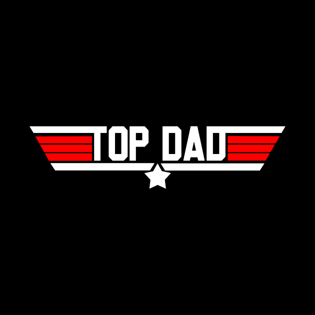 Top Dad Top Gun by Wearing Silly