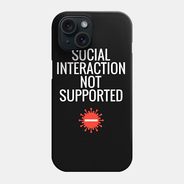 Social Interaction Not Supported Phone Case by Dogefellas