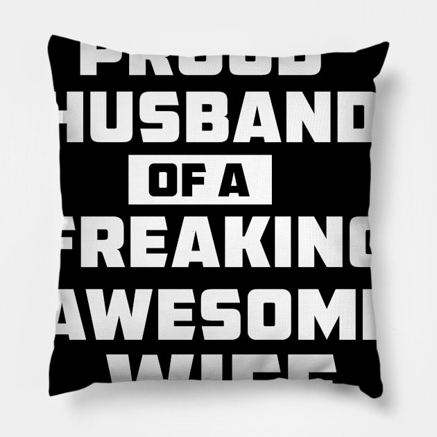 Mens Proud Husband of a Freaking Awesome Wife Funny Valentines Day T Shirt Pillow by barwarrior