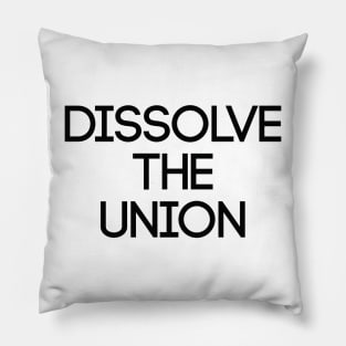 DISSOLVE THE UNION, Pro Scottish Independence Slogan Pillow