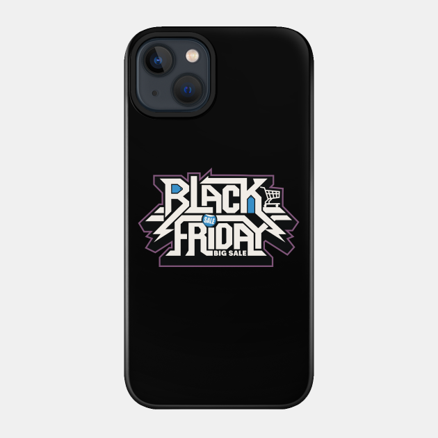 Black friday sale slogan - Black Friday - Phone Case