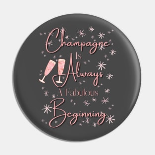 Champagne is Always a Fabulous Beginning Pin