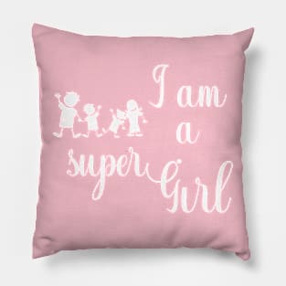 I am a super girl Pillow