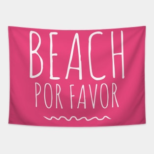Beach Por Favor Beach Bilingual Spanglish Tapestry