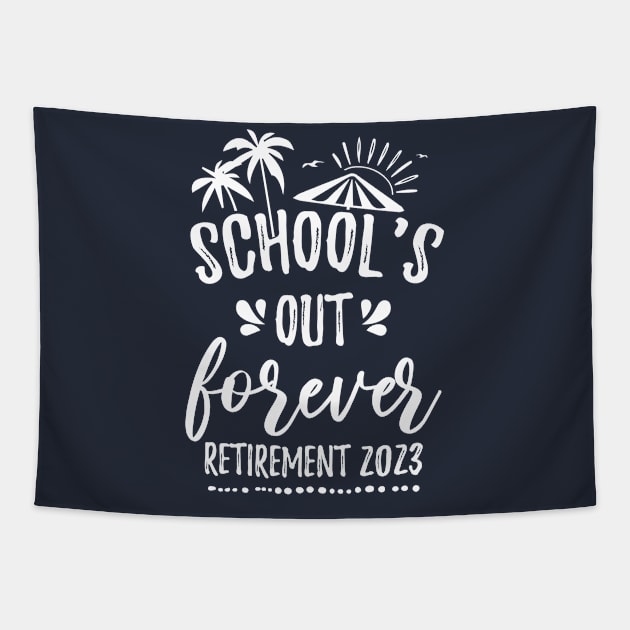 School's Out Forever Retired Teacher Gift Retirement 2023 Tapestry by chidadesign