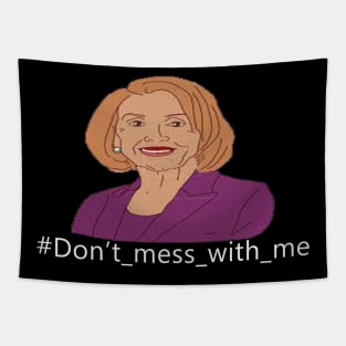 nancy pelosi is my president Tapestry