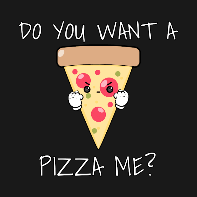 You Want A Pizza Me? by JKA