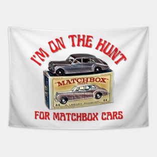 I'm On The Hunt For Matchbox Cars Tapestry