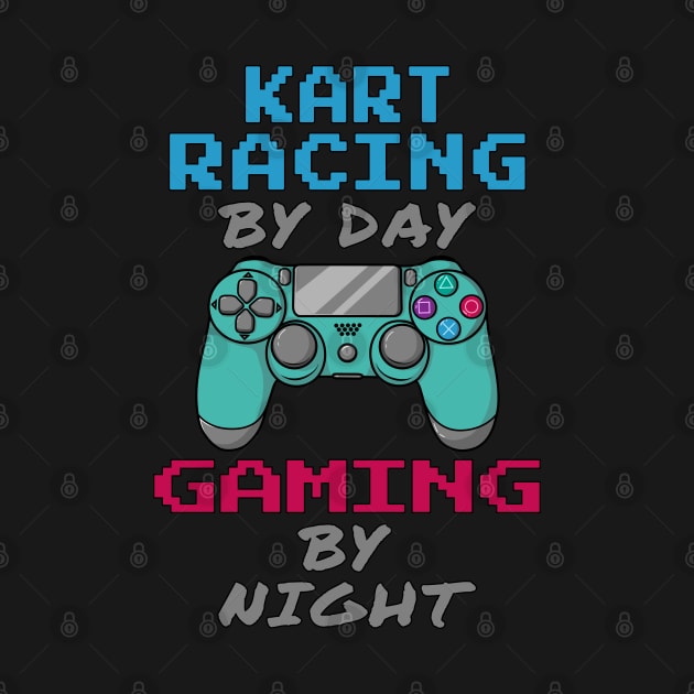 Kart Racing By Day Gaming By Night by jeric020290