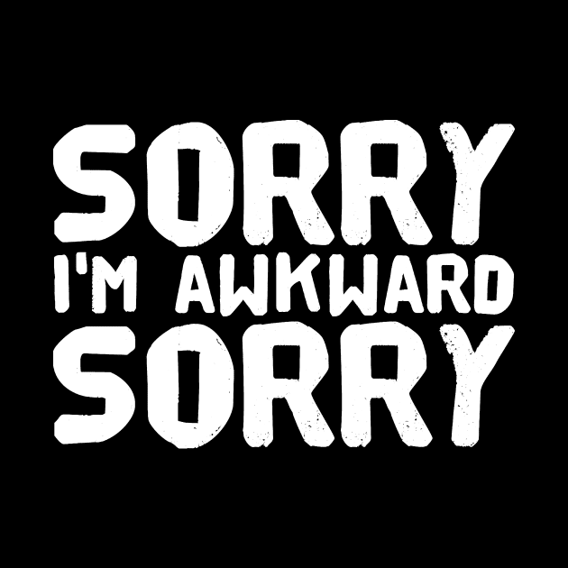 Sorry I'm awkward sorry by captainmood