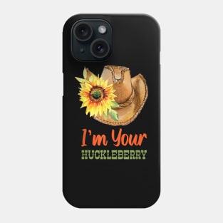 Make Your Cowgirl Hat The Best Friends I'm Your Huckleberry Still Keeping Phone Case