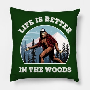 Bigfoot Sasquatch Life Is Better In The Woods Mountains Forests Pillow