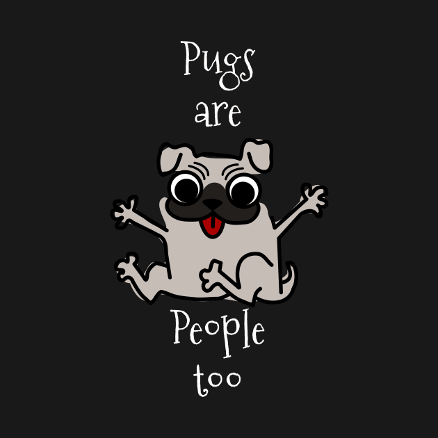 Pugs Are People Too by swagmaven