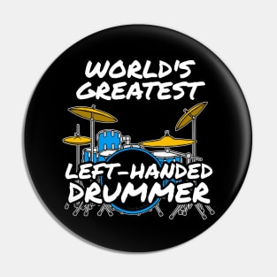 World's Greatest Left-Handed Drummer Drum Teacher Musician Pin