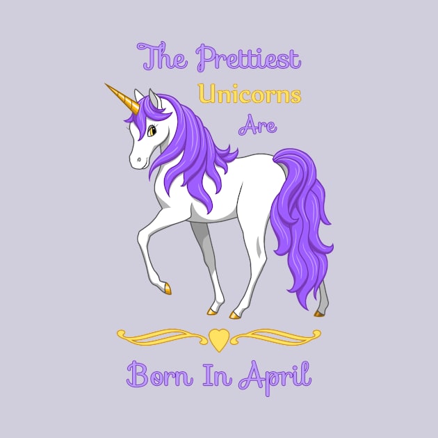 The Prettiest Unicorns Are Born In April by csforest